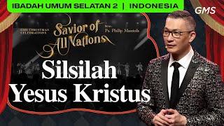 Silsilah Yesus Kristus - Ps. Philip Mantofa (GMS Church)