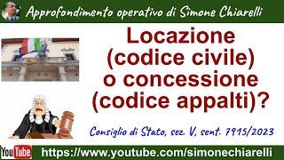 Locazione (codice civile) o concessione (codice appalti)? SENTENZA (26/8/2023)