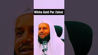 White Gold Per Zakat by Sheikh Maqbool Ahmad Salafi Hafizahullah
