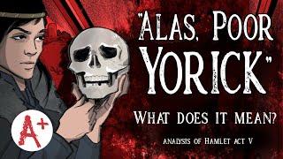 Analysis of Hamlet - Yorick's Skull and Hamlet's Thoughts on Mortality