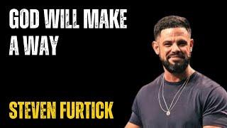 God Will Make A Way - Steven Furtick | HopeLify Media