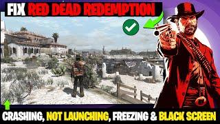 How to Fix Red Dead Redemption 1 Crashing, Not Launching, Freezing & Black Screen Issues on PC