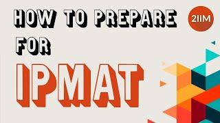 How to Prepare for IPMAT? | IPMAT 2021 | IIM Indore IPM | IIM Rohtak IPM | 2IIM Online IPMAT Prep