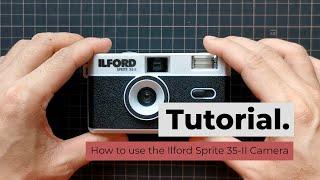 How to use the Ilford Sprite 35-II Camera