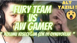 FURY vs AW GAMER! TÜRKÇE ÇEVİRİ! ARAP RAKİP ERSİNE HAYRAN KALDI ! ÖVGÜLER YAĞDIRDI !