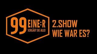 99 - Einer schlägt sie alle - Orange Rebellion in Show 2