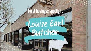 Local Business Spotlight  |   Louise Earl Butcher