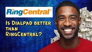 Is Dialpad better than RingCentral