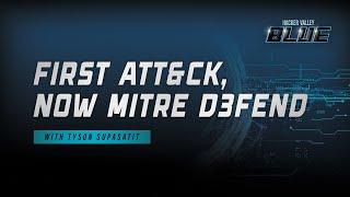 First ATT&CK, Now MITRE D3FEND With Tyson Supasatit | Hacker Valley Blue