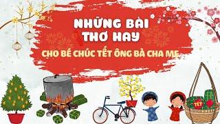 Thơ Cho Bé | Thơ Cho Bé Chúc Tết Ông Bà Cha Mẹ | Thơ Hay Chúc Tết Cho Bé 2025