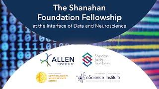 The Shanahan Foundation Fellowship at the Interface of Data and Neuroscience