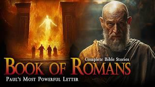 The Story of the Book of Romans in the Bible | Complete Bible Stories