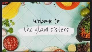 Welcome to our channel THE GLAM SISTERS 