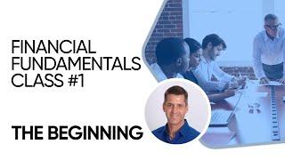 Financial Fundamentals with Brad Reed Class #1 - The Beginning