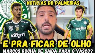 AGORA! NOVIDADES NO PALMEIRAS | MARCOS ROCHA DE SAÍDA ? | NOTÍCIAS DO PALMEIRAS DE HOJE