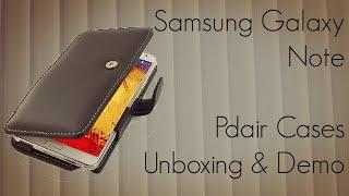 Samsung Galaxy Note 3 Pdair Cases Giveaway & Unboxing / Demo - PhoneRadar