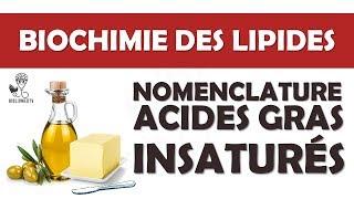 Biochimie des Lipides - Nomenclature des acides gras Insaturés