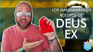  Los mandamientos roleros de DEUS EX | Consejos roleros