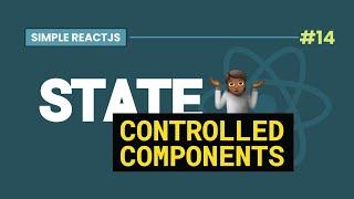 #14 How does REACT STATE work in Controlled Components?