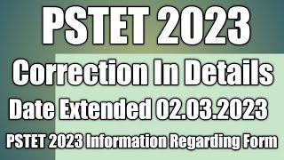 PSTET 2023 Correction Panel * Ptet Correction In Detail * Date Extended * Exam Update