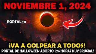 ¡Ya viene! ¡El 1 de noviembre de 2024! Halloween y 111 portal  abren: ¡24 horas cruciales!