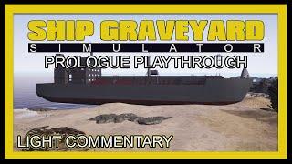 Ship Graveyard Simulator | Prologue Playthrough