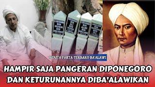 HAMPIR SAJA PANGERAN DIPONEGORO DIBA'ALAWIKAN HABIB LUTHFI BIN YAHYA