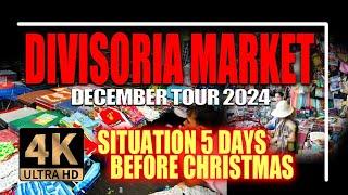 DIVISORIA MARKET | SITUATION 5 DAYS BEFORE CHRISTMAS | DEC.2024 | Manila Philippines - 4k full video