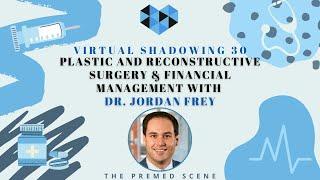 Plastic & Reconstructive Surgery |Financial Management| with Jordan Frey, MD | Virtual Shadowing #30