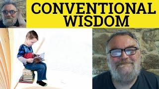  Conventional Wisdom Meaning - Conventional Wisdom Examples - Conventional Wisdom Definition Idioms