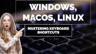 Mastering Keyboard Shortcuts Windows, macOS, Linux