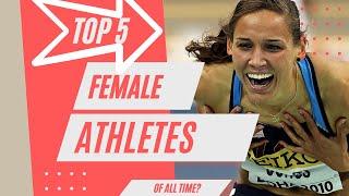 Top 5 Female Athletes Of All Time!