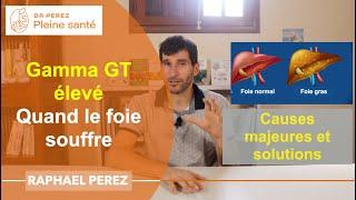 Gamma GT élevés - Comment les faire baisser ? Le foie souffre: alimentation, médicaments, microbiote