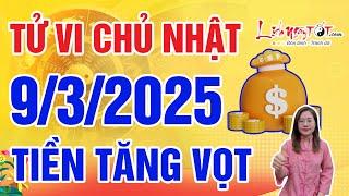 Tử Vi Hàng Ngày 9/3/2025 Chúc Mừng Con Giáp Lộc Đến Bất Ngờ Tiền Bạc Tăng Vọt