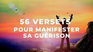 56 VERSETS POUR MANIFESTER SA GUÉRISON  — IL TE GUÉRIT | Canal d'Encouragement by Prisca