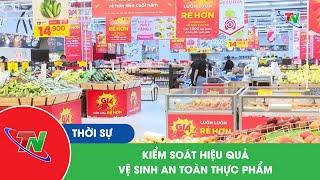 Kiểm soát hiệu quả vệ sinh an toàn thực phẩm