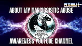 About my narcissistic abuse awareness youtube channel. I am Lodonis Dragonstorm, Narcissist Slayer.