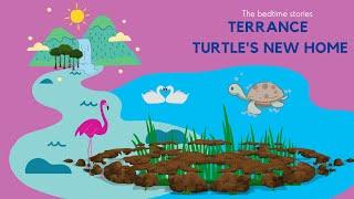 TERRANCE - TURTLE'S NEW HOME  |  Bedtime story Series   |  Truyện Song ngữ