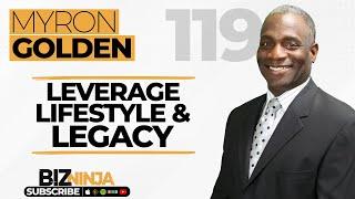 Myron Golden - Leverage, Lifestyle & Legacy