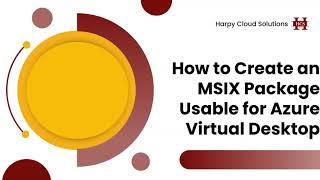 How to Create an MSIX package and CIM file for Azure Virtual Desktop (AVD)