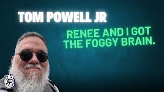 Renee and I got the foggy brain.
