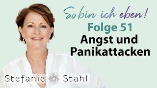 Angst und Panikattacken - wie mache ich mich frei davon? | Stefanie Stahl #51 | So bin ich eben