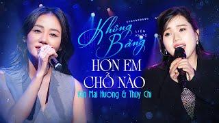 Bùng Nổ Cảm Xúc - THÙY CHI & VĂN MAI HƯƠNG Tỏa Sáng Với Giọng Live Đỉnh Cao | Không Bằng