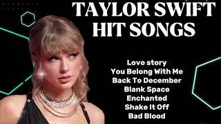 TAYLOR SWIFT HIT SONGS - greatest songs of taylor swift - 30mins playlist