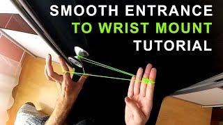 Smooth entrance to wrist mount yoyo tutorial