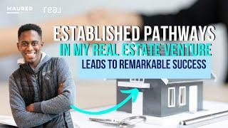 Established Pathways in my Real Estate Venture that Lead to Remarkable Success.