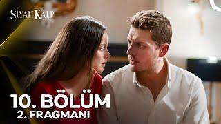 Siyah Kalp 10. Bölüm 2. Fragmanı | "Hiç Bu Kadar Çaresiz Hissetmemiştim"