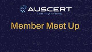 AUSCERT - Member Meet Up