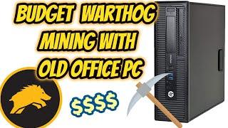 WARTHOG Mining with old Office Computer