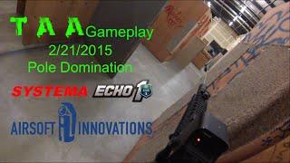 TAA Gameplay - Pole Domination 2/21/2015 [Systema PTW & AI Impact Grenade]